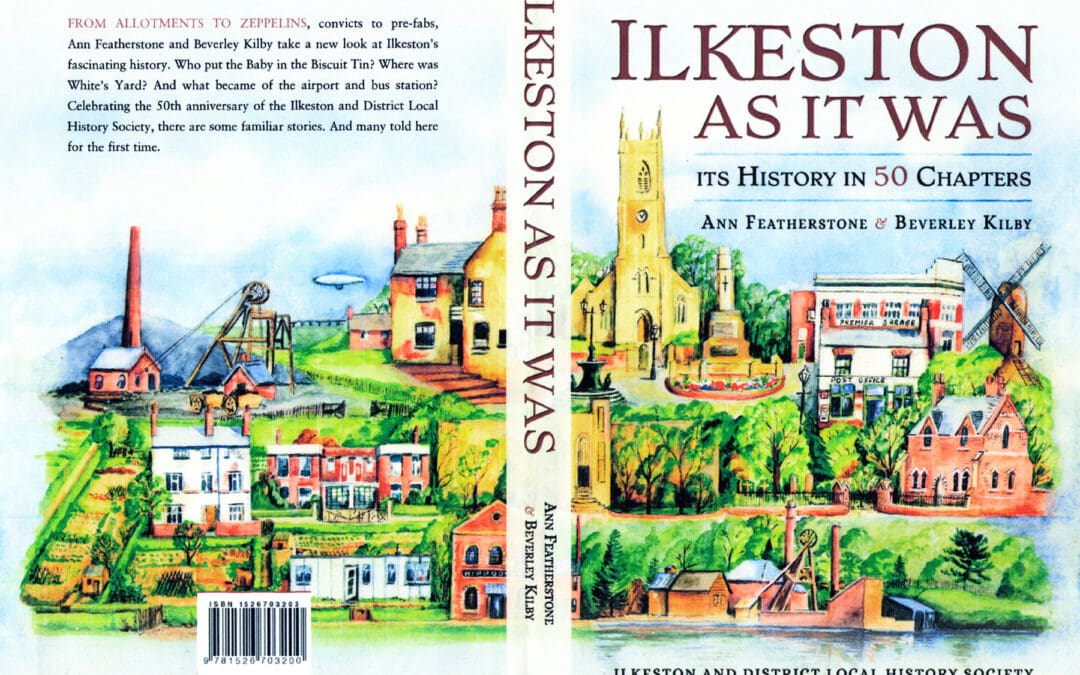 Ilkeston as it was — Its history in 50 chapters